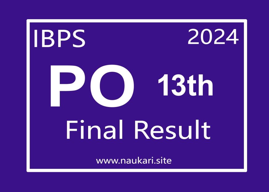IBPS PO 13th Final Result 2024