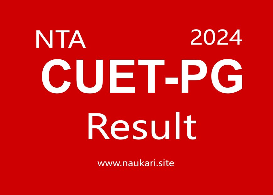 NTA CUET PG Entrance Exam Result 2024