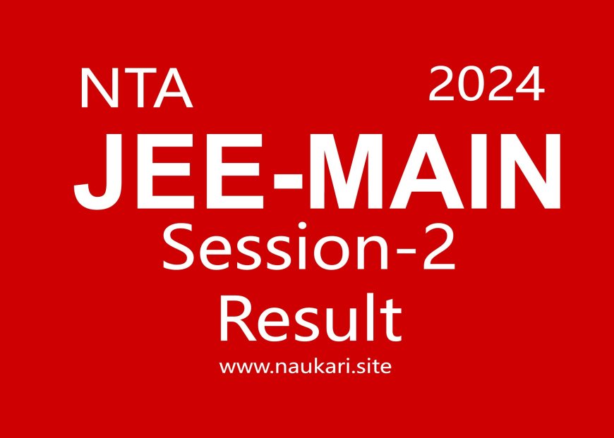 NTA JEEMAINS Sessions II (April 2024) Result