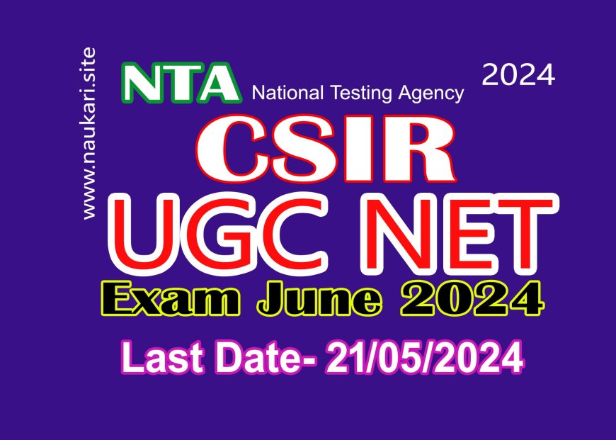 CSIR UGC NET EXAM 2024