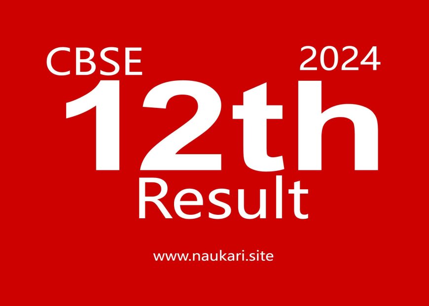 CBSE Class 12th Result 2024