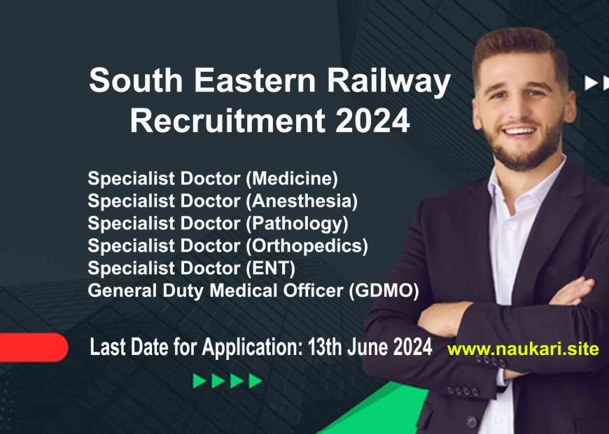 South Eastern Railway Recruitment 2024